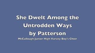 She Dwelt Among the Untrodden Ways by Patterson [upl. by Ereynihc624]