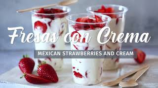 FRESAS CON CREMA Mexican Strawberries And Cream [upl. by Eneryt56]