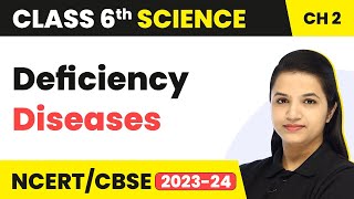 Class 6 Science Chapter 2  Deficiency Diseases  Components of Food [upl. by Divadleahcim959]