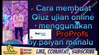 CARA MEMBUAT APLIKASI QUIZ  UJIAN ONLINE DENGAN MENGGUNAKAN APK PROPROFS BYPAIYAN MANALU LABURA [upl. by Sheeree]