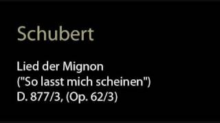 Schubert  D 8773 Op 623 Lied der Mignon IIIwmv [upl. by Eiramoj281]