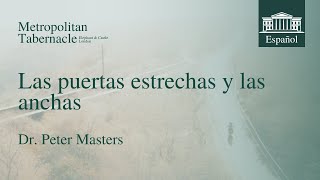 Las puertas estrechas y las anchas Mateo 71314  Bautismos  Dr Peter Masters [upl. by Hayouqes]