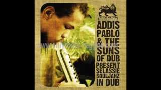 Addis Pablo amp The Suns Of Dub  Selassie Souljaz In Dub [upl. by Grosberg]