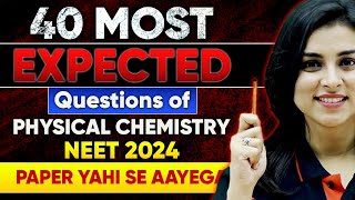 Physical Chemistry  Top 40 Most Important Question for NEET 2024 [upl. by Tabbie]