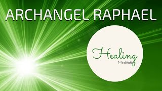 ARCHANGEL RAPHAEL Guided Meditation  ANGEL HEALING Meditation Guided  Angels Meditation [upl. by Wallie]