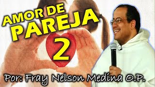 Sacerdote Fray Nelson Medina OP Diferencia entre Pecados y Debilidades e Imperfecciones Parejas [upl. by Ytirehc278]