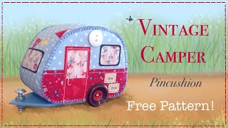 How To Sew a Vintage Camper  Pincushion  FREE PATTERN [upl. by Aritak842]