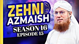 Zehni Azmaish Season 16 Episode 15  Abdul Habib Attari  13th Nov 2024 [upl. by Amend427]