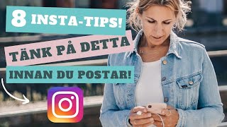 8 Instatips  Tänk på detta innan du postar på Instagram [upl. by Leyameg286]