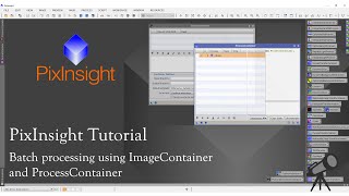 PixInsight Tutorial  Batch processing using ImageContainer and ProcessContainer [upl. by Gustave]