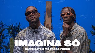 Danni Gato X Mc Prego Prego  Imagina Só Official Video [upl. by Htennaj]