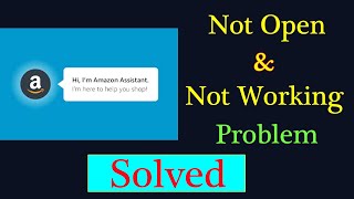 How to Fix Amazon Assistant App Not Working Problem Android  Amazon Assistant Not Open Problem [upl. by Ruhtra918]