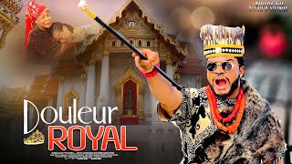 Douleur Royal  Film Nigerian [upl. by Farl]