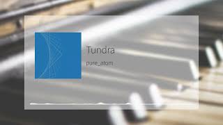 Tundra  pureatom [upl. by Chappie73]