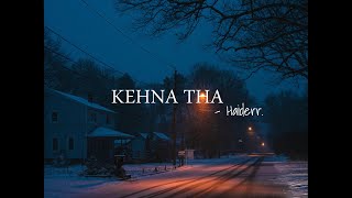 Haiderr  Kehna Tha Lyric Video [upl. by Ahsrav]