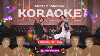 EPS 1 KORAOKE BERSAMA IBEN MA  KONTEN KARAOKE [upl. by Certie]