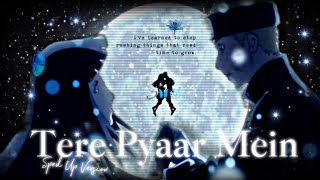 Tere Py🩵ar Main✨🫰🏻 Sped Up Version [upl. by Porett]