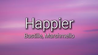 Marshmello  Happier ft Bastille Lyrics [upl. by Eiramllij]