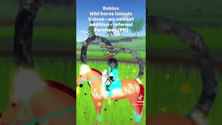 Roblox  Wild horse Islands  Vulcan  my newest addition  Infernal Percheon FH roblox [upl. by Salocin]