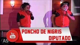 Los Garrapatas Show  Poncho De Nigris Diputado [upl. by Atinek73]