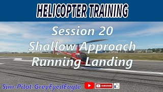 Helicopter Training Session 20 Shallow ApproachRunning Landing Helicopter Flight Simulators [upl. by Bedwell]