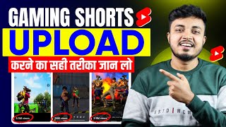 Gaming Shorts ऐसे Upload करें तुरंत Viral होगा 😲 How to upload short video on youtube 2024 [upl. by Vharat]