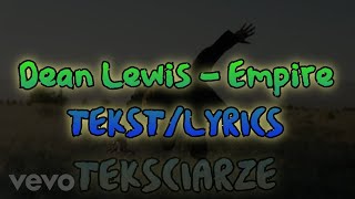 Dean Lewis  Empire TEKSTLYRICS [upl. by Odelia9]