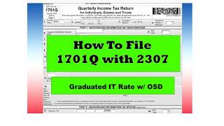 1701Q for Graduated Income Tax RateOSD with Withholding Tax2307 [upl. by Hgiel]