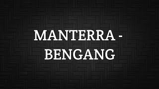 MANTERRA  BENGANG LIRIK [upl. by Aij]