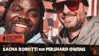 Dirtybird Radio 467  Sacha Robotti b2b Pershard Owens [upl. by Yelik]