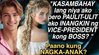 KASAMBAHAY LANG NIYA AKO PERO PAULITULIT AKO INANGKIN NG VICEPRESIDENT KONG BOSS [upl. by Ripp]