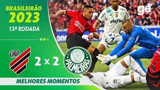 ATHLETICOPR 2 X 2 PALMEIRAS  MELHORES MOMENTOS  13ª RODADA BRASILEIRÃO 2023  geglobo [upl. by Annohsat]