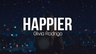 Happier  Olivia Rodrigo lyrics [upl. by Suiraj62]