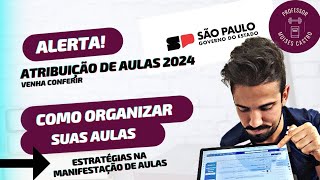 Atribuição de aulas 2024 Faça sua estratégia para manifestação de aulas [upl. by Saito]