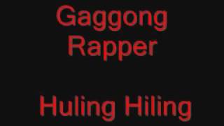 Gaggong Rapper Huling HIling [upl. by Anesuza]