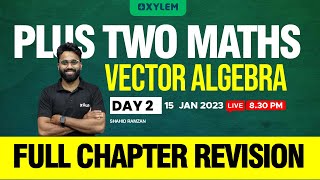 Plus Two  Maths  Vector Algebra  Full Chapter Revision  XYLEM 1 2 [upl. by Ailad197]