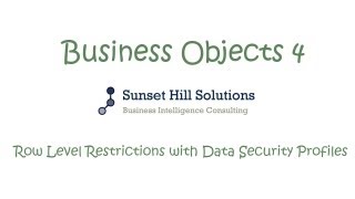 Business Objects 4x Information Design Tool  Row Level Restrictions using Data Security Profiles [upl. by Roxie]