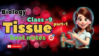 Tissues complete best notes  cbse class 9th science Chapter 6  NCERT covered 🎯🔥🔥 [upl. by Idnat666]