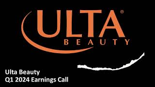 Ulta Beauty NASDAQ ULTA  Q1 2024 Earnings Call [upl. by Namrehs]