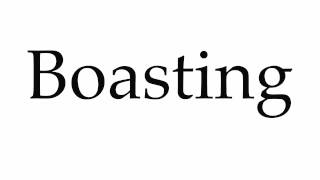 How to Pronounce Boasting [upl. by Norehs]