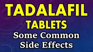 Tadalafil side effects  common side effects of tadalafil  side effects of tadalafil tablets [upl. by Lehcin47]