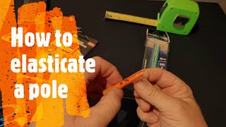 How to elasticate a pole [upl. by Allimac685]