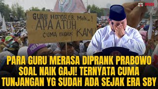 PARA GURU MERASA DIPRANK SOAL NAIK GAJI TERNYATA CUMA TUNJANGAN YG BERLAKU SEJAK ERA SBY  OTR 799 [upl. by Fair385]