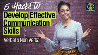 5 Hacks  How to develop Effective Communication Skills  Verbal Nonverbal amp Body Language [upl. by Salahi]