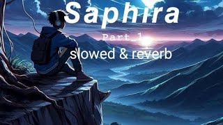 SaphiraPart1INonghikaiBadUKhynnahSlowed amp Reverb [upl. by Seve115]