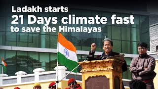 Ladakh starts 21 Days climate fast to save the Himalayas  Sonam Wangchuk [upl. by Trudy]