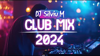 Music Mix 2024  Party Club Dance 2024  Best Remixes Of Popular Songs 2024 MEGAMIX DJ Silviu M [upl. by Israel473]