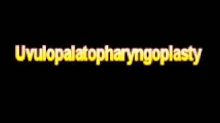 What Is The Definition Of Uvulopalatopharyngoplasty Medical School Terminology Dictionary [upl. by Gaves871]