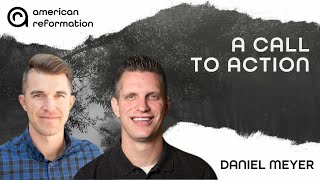 A Call to Action for Dynamic Youth Ministry Leadership with Daniel Meyer  American Reformation [upl. by Annaohj]