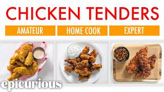 4 Levels of Chicken Tenders Amateur to Food Scientist  Epicurious [upl. by Ted137]